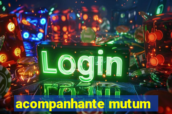 acompanhante mutum